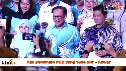 Ada pemimpin PKR yang 'lupa diri' - Anwar