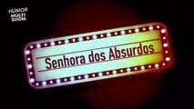 Sexo é coisa de pobre  - Senhora dos Absurdos  - 220 Volts - Humor Multishow