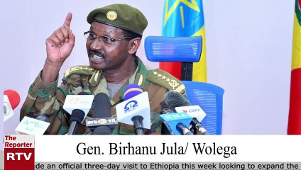 Gen. Berhanu Jula, said that life is returning back to normal in West Wollega Zone of the Oromia Regional State.