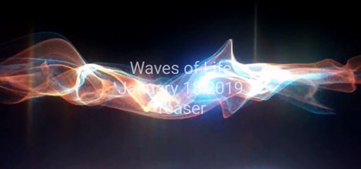 Waves of Life - January 15 2019 Teaser