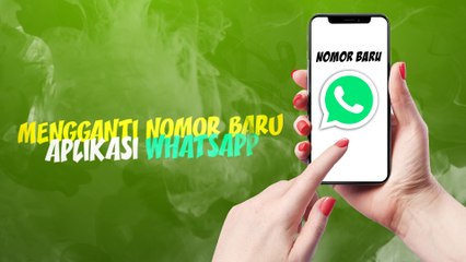 Ganti Nomor WhatsApp Baru secara Mudah dan Cepat
