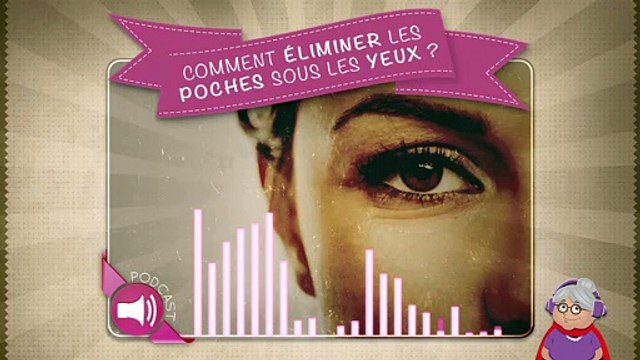 Comment éliminer les poches sous les yeux ?