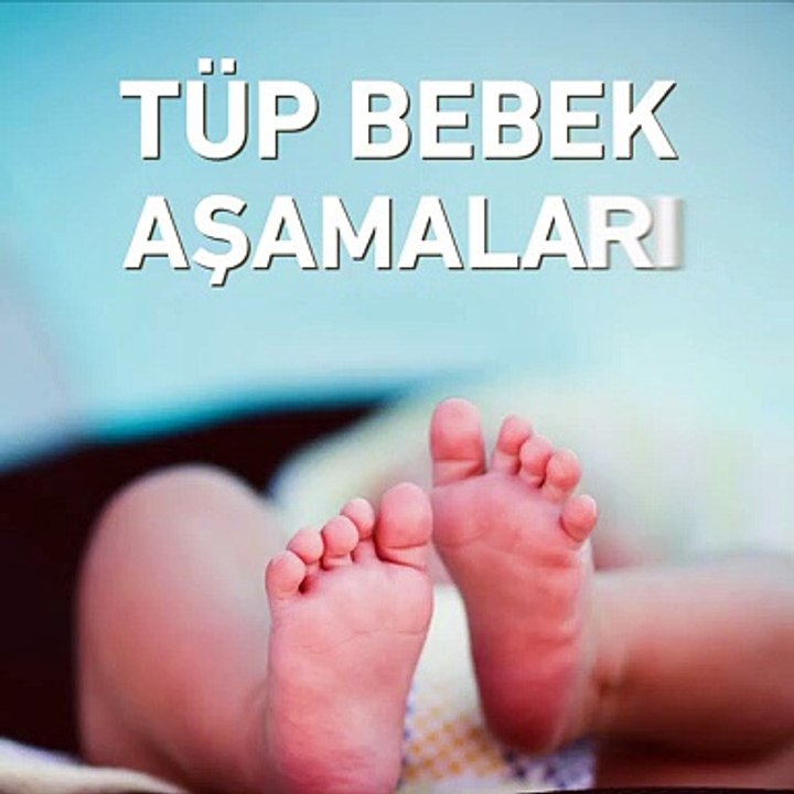 Tüp bebek aşamaları nelerdir?