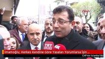 İmamoğlu: Herkes Kendine Göre Yasaları Yorumlarsa İşin İçinden Çıkamayız