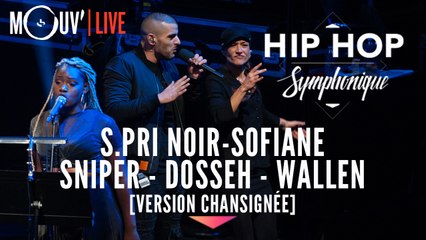 Hip Hop Symphonique 3 : S.Pri Noir, Sofiane, Sniper, Dosseh, Wallen [version chansignée]