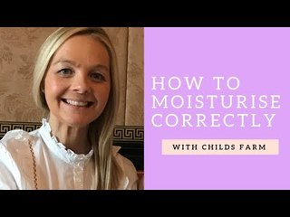 HOW TO MOISTURISE CORRECTLY With Childs Farm! AD