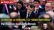 Le mot de la semaine : débat national, par François-Guillaume Lorrain