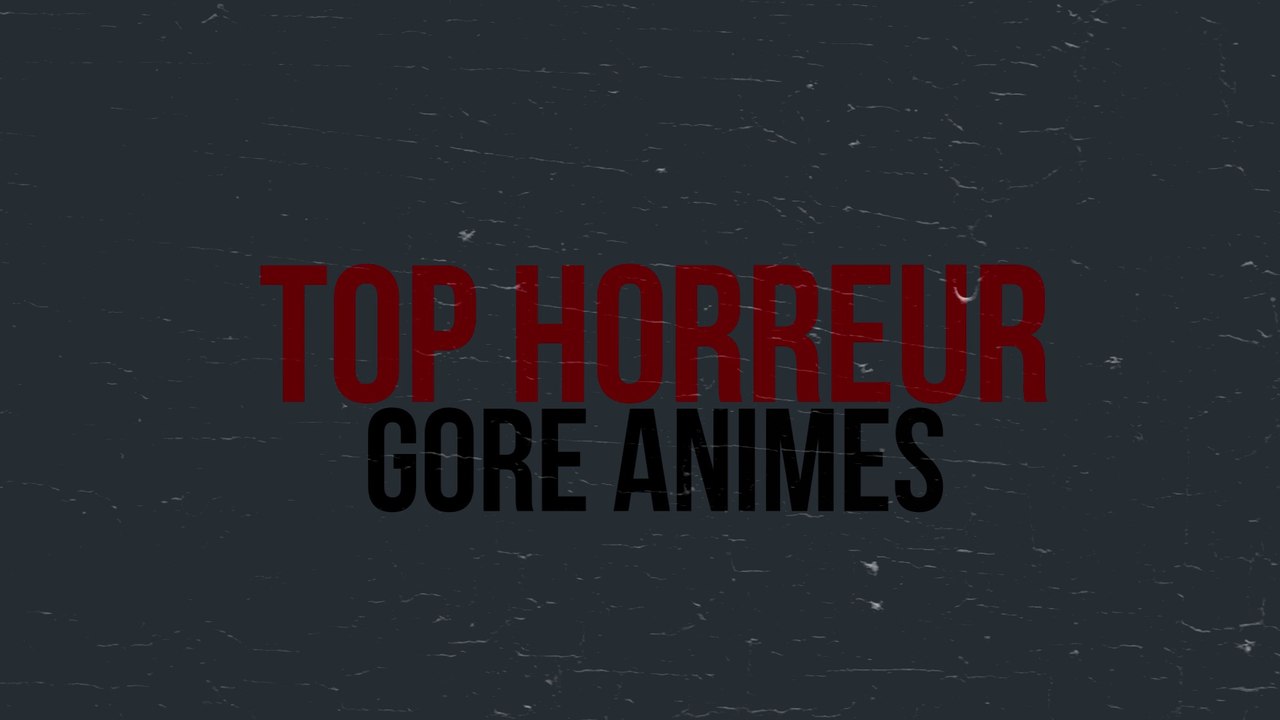 Top des meilleurs animes d'horreur/gore à voir
