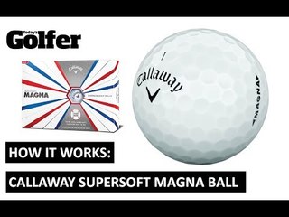 HOW IT WORKS: Callaway Supersoft Magna ball