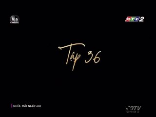 Nước Mắt Ngôi Sao Tập 36 -- HTV2 Lồng Tiếng -- Phim Nuoc Mat Ngoi Sao Tap 36