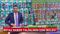 Beyaz Haber talihlinin izini buldu