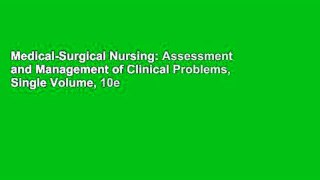 Medical-Surgical Nursing: Assessment and Management of Clinical Problems, Single Volume, 10e