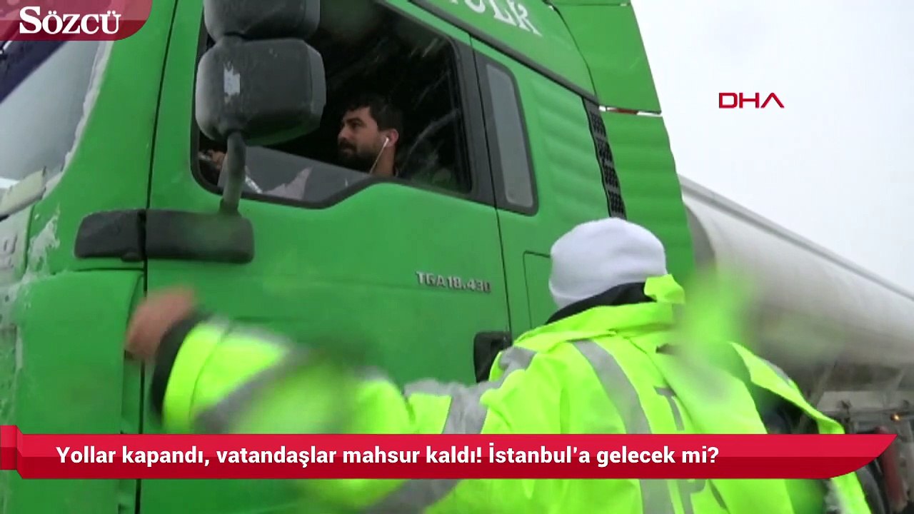 Yollar kapandı, vatandaşlar mahsur kaldı! İstanbul’a gelecek mi?