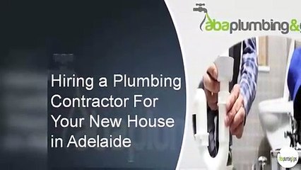 Hiring a Plumbing Contractor For Your New House in Adelaide