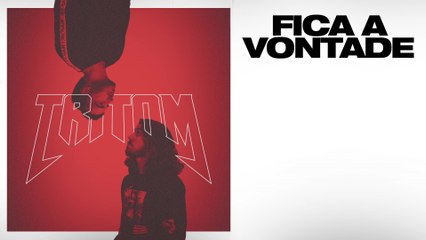 Tritom - Fica A Vontade