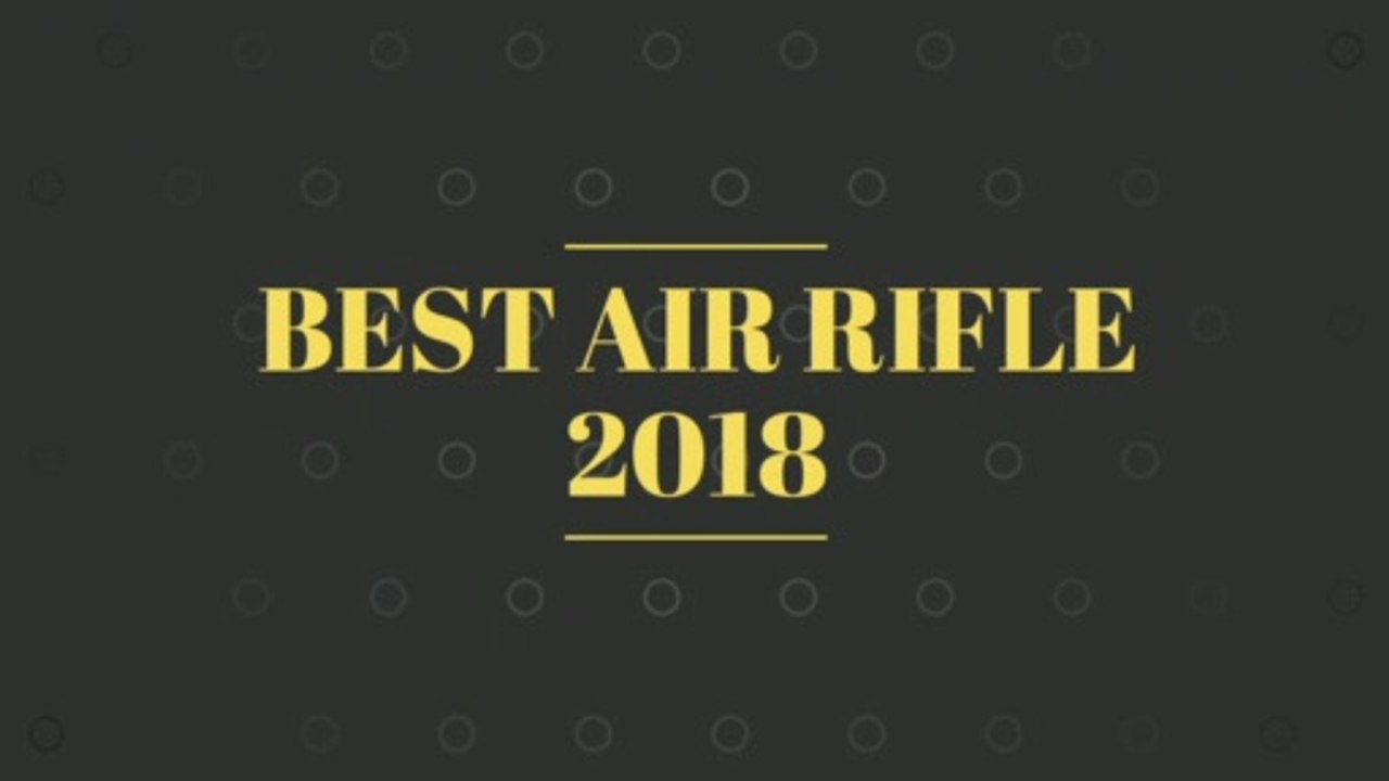 Best Air Rifles 2018