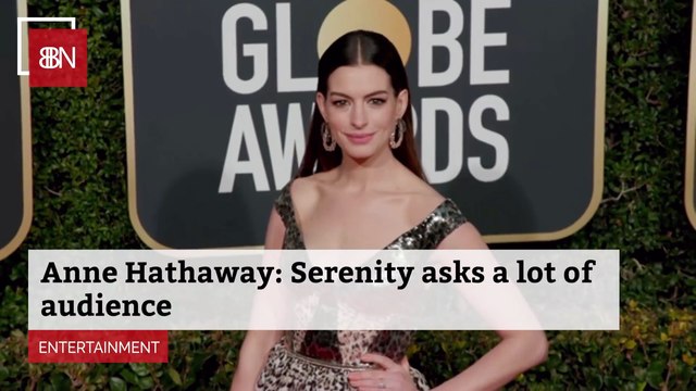 Anne Hathaway Doesn't Think 'Serenity' Is An Ordinary Film