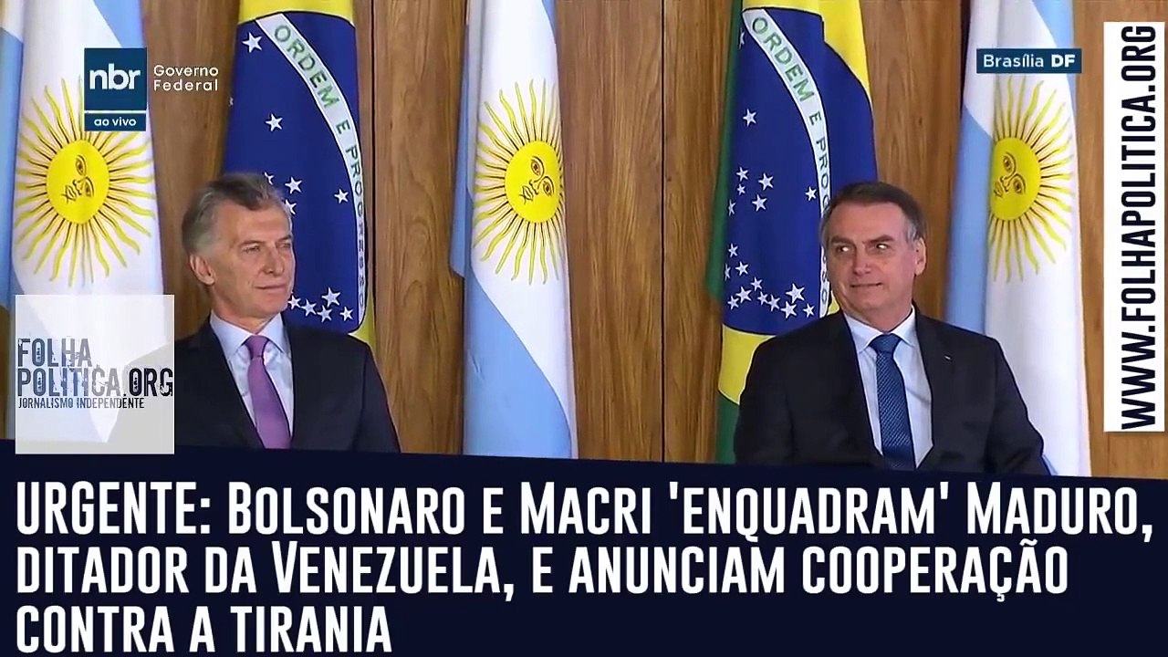 Bolsonaro e Macri 'enquadram' Maduro, ditador da Venezuela, e anunciam cooperação contra a tirania