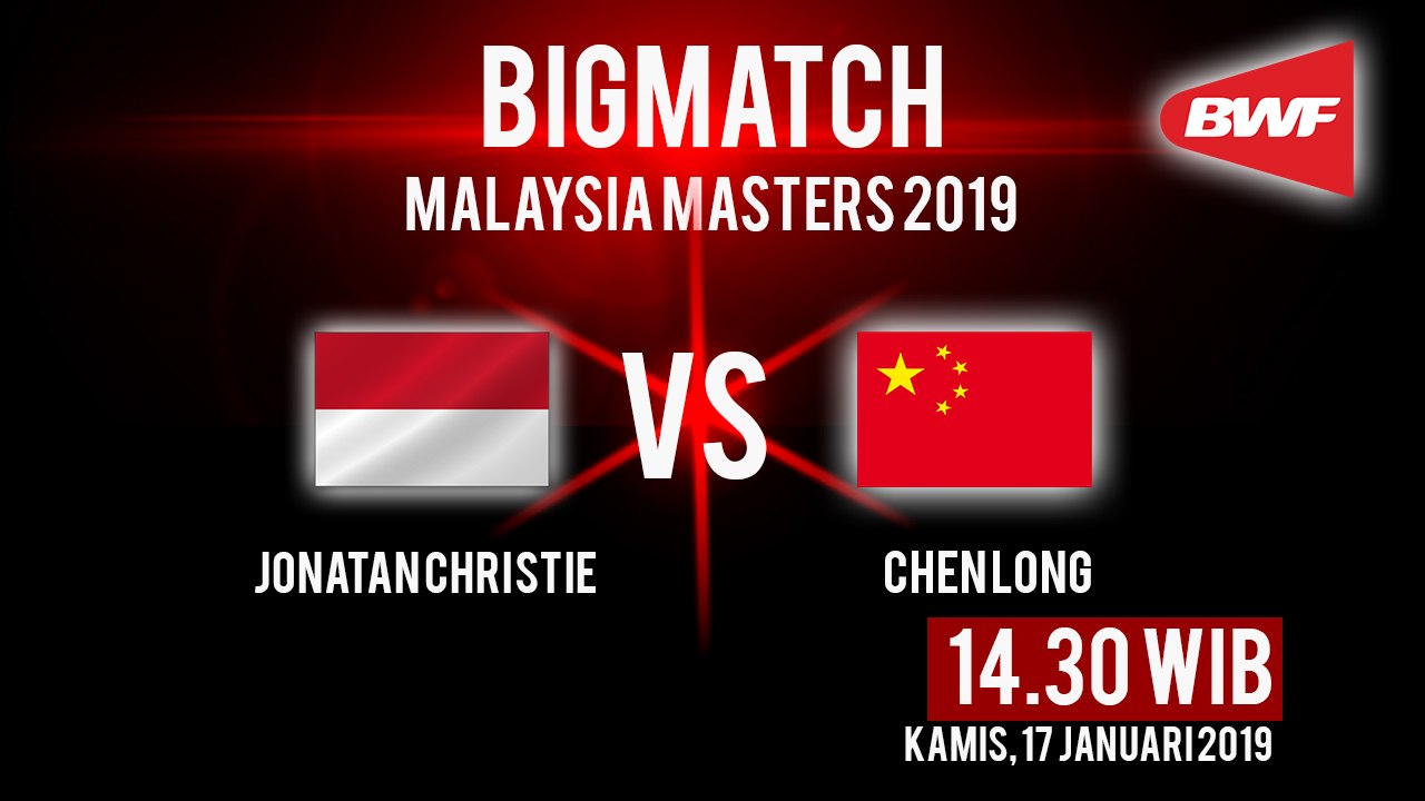 Jadwal Pertandingan Malaysia Masters 2019, Bigmatch: Chen Long Vs Jonatan Christie Siang Ini