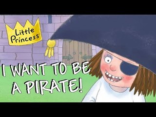 I Want to be a Pirate - Read Along with Little Princess!