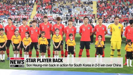 Son Heung-min back in action for South Korea in 2-0 win over China