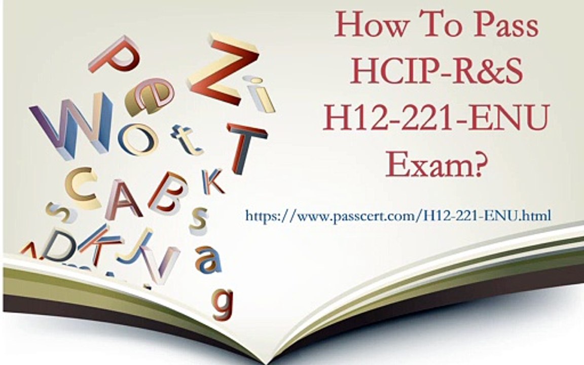 2019 Valid H12-221-ENU HCIP-Routing&Switching-IERS Dumps| Passcert.com