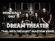 DREAM THEATER "Fall Into Light" Reaction Video | Metal Reacts Only | MetalSucks