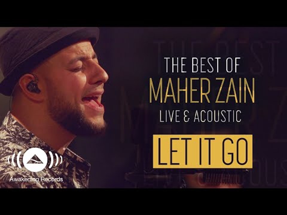 Maher Zain - Let It Go (Live & Acoustic - 2018)