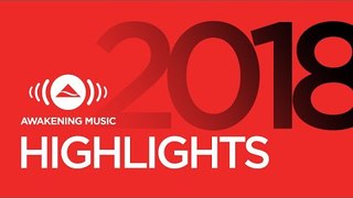 Awakening Music 2018 Highlights