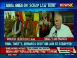 Sedition law a colonial hangover, scrap it says, Rajya Sabha member Kapil Sibal