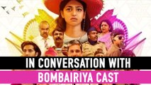 In Conversation With Bombairiya Cast