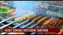 Hedef Osmanlı mutfağını tanıtmak