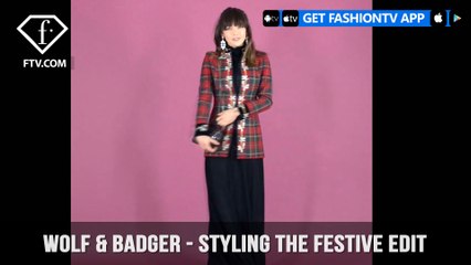 Wolf & Badger Presents Styling The Festive Edit | FashionTV | FTV