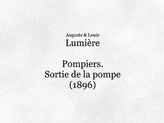 Auguste & Louis Lumière: Pompiers : Sortie de la pompe (1896)