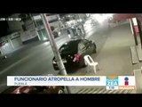 Funcionario de Puebla atropella a hombre y se da a la fuga | Noticias con Francisco Zea