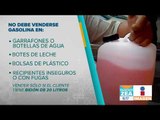 Prohíben a gasolineras venta de combustible en contenedores | Noticias con Francisco Zea