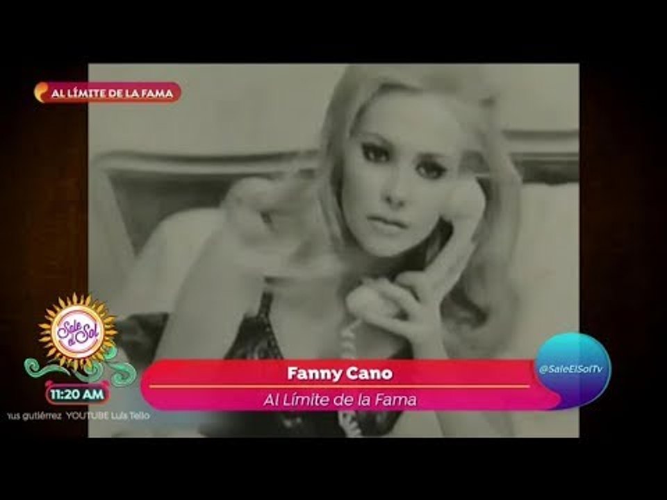 Al Límite de la Fama: la tragedia de Fanny Cano | Sale el Sol