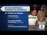 Condenan a 47 años de prisión a Jorge Fernández por feminicidio de su esposa española | Noticias