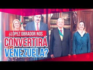 ¿AMLO nos convertirá en Venezuela? ¡Esto dice Julio Astillero!