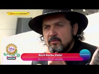 Reyli Barba se convierte en abuelo | Sale el Sol