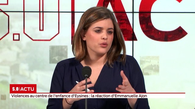 SO Invité - Violences au centre de l'enfance d'Eysines la réaction d'Emmanuelle Ajon