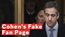 Michael Cohen Paid To Have Fake Twitter Fan Account Made