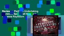 Review  A Perilous Undertaking (Veronica Speedwell Mystery) - Deanna Raybourn