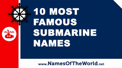 10 most famous submarines names - the best names for your boat - www.namesoftheworld.net