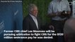 Les Moonves To Pursue Arbitration For $120 Million Severance Denied By CBS