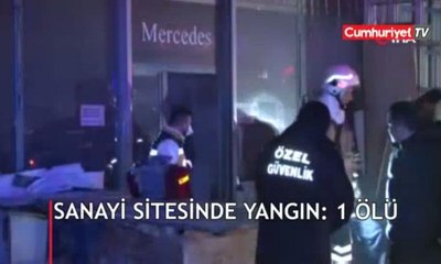 Sanayi sitesinde yangın: 1 kişi öldü