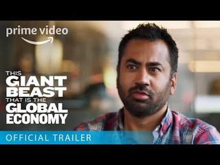This Giant Beast That is the Global Economy - Official Trailer | Prime Video