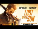 LOST IN THE SUN Trailer (Josh Duhamel)