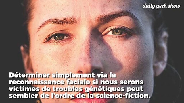 Bientôt, une simple reconnaissance faciale détectera si vous êtes porteur de maladies rares