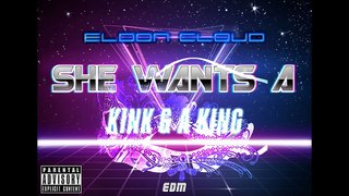 Eldon Cloud - She Wants a Kink & a King (audio)